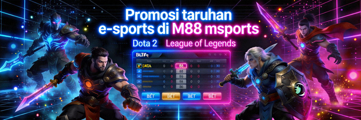 Promosi taruhan e-sports di M88 msports untuk game seperti Dota 2 dan League of Legends